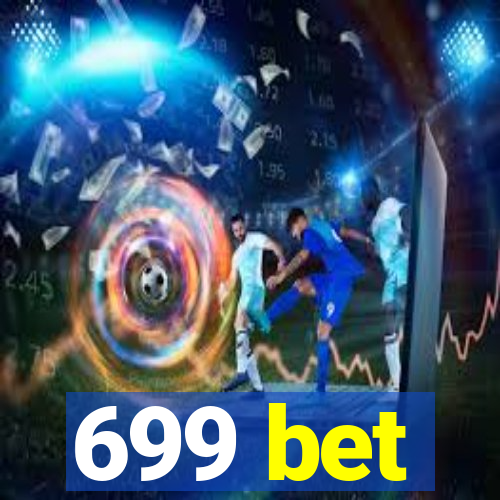 699 bet